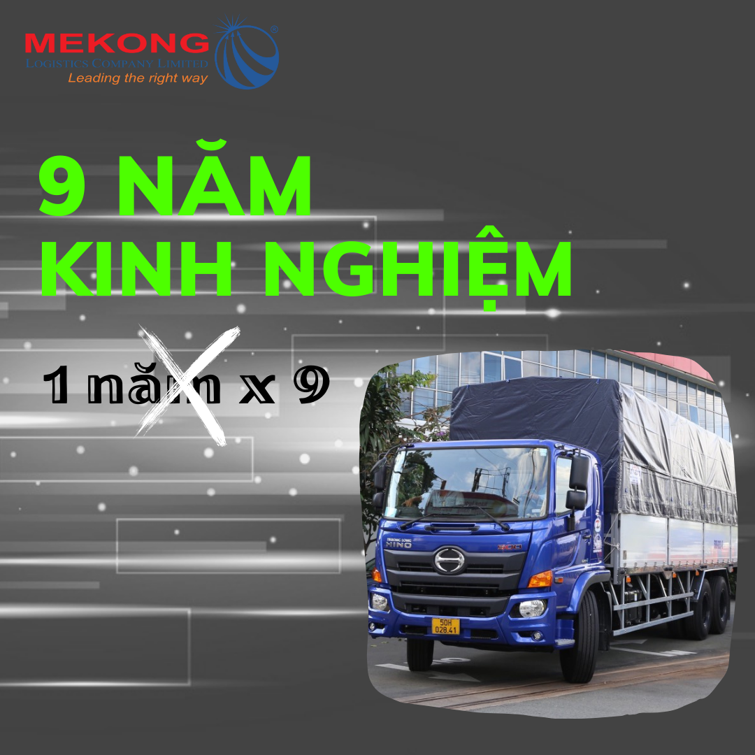 Mekong Logistics có 9 năm kinh nghiệm vận tải hàng hóa đường bộ